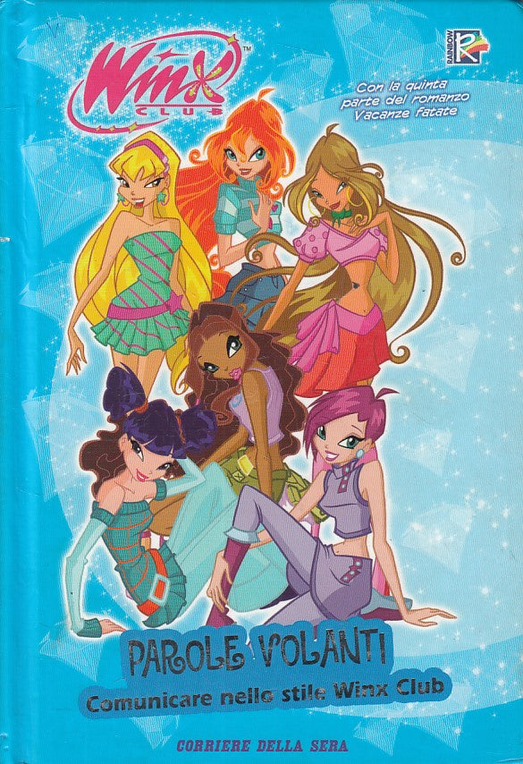LB- WINX CLUB PAROLE VOLANTI -- CORRIERE DELLA SERA --- 2006 - C - ZFS434