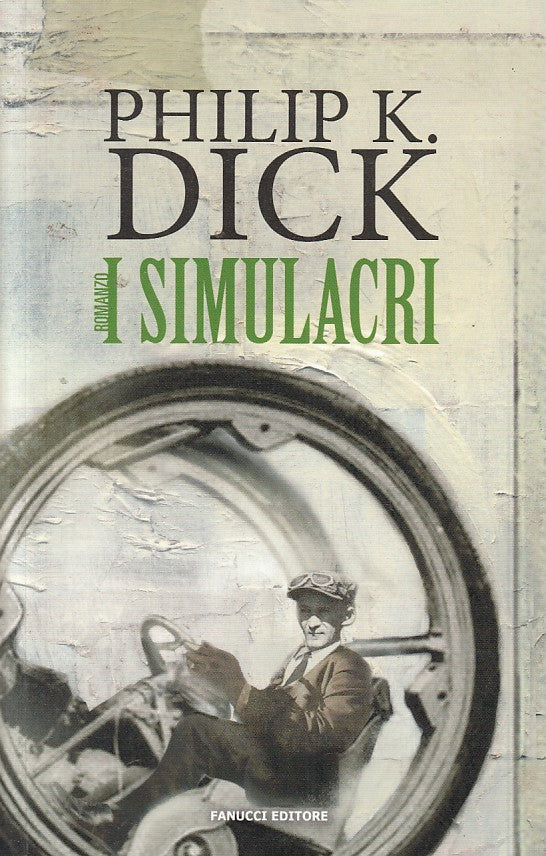 LN- I SIMULACRI - PHILIP K. DICK - FANUCCI --- 2005 - B - YFS498