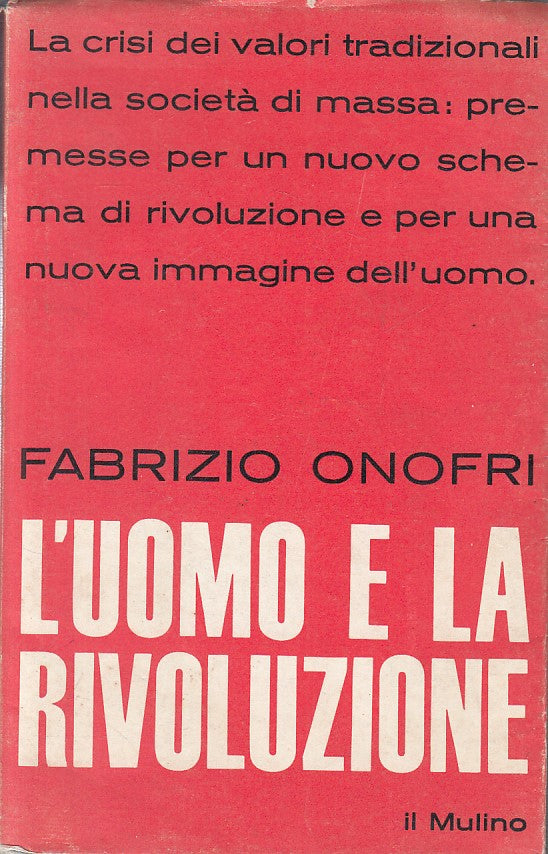 LS- L'UOMO E LA RIVOLUZIONE - FABRIZIO ONOFRI - MULINO --- 1968 - BS - ZFS13