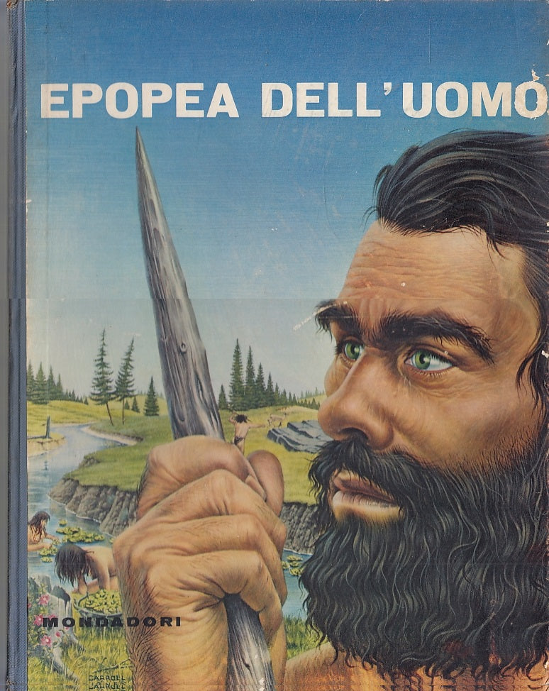 LS- L'EPOPEA DELL'UOMO GRANDI DOCUMENTARI EPOCA -- MONDADORI --- 1957- C- YFS655