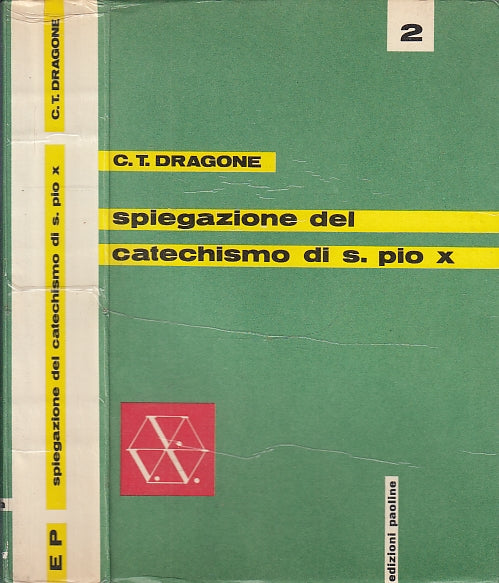 LD- SPIEGAZIONE DEL CATECHISMO DI S. PIO X - DRAGONE - PAOLINE--- 1956- B- XFS39