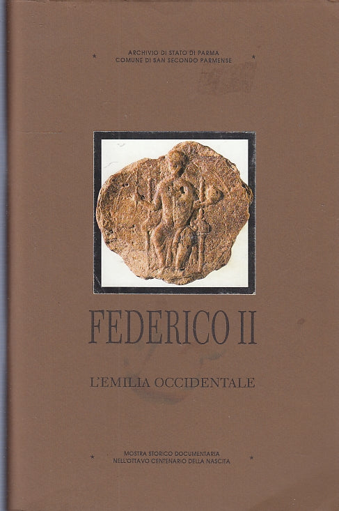 LT- FEDERICO II L'EMILIA OCCIDENTALE CATALOGO MOSTRA PARMA ----- 1995 - S - WPR
