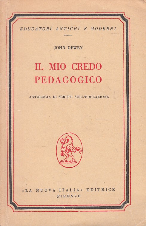 LS- IL MIO CREDO PEDAGOGICO - DEWEY- NUOVA ITALIA- EDUCATORI-- 1966 - B - YFS602