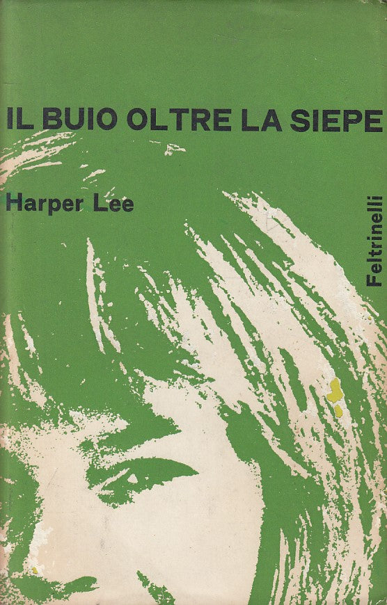 LN- IL BUIO OLTRE LA SIEPE - HARPER LEE - FELTRINELLI --- 1962 - CS - YFS401
