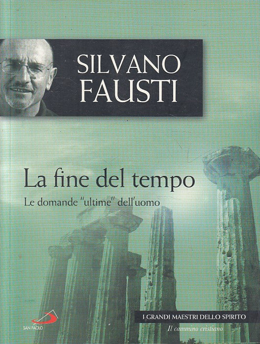 LS- LA FINE DEL TEMPO - FAUSTI - SAN PAOLO - MAESTRI SPIRITO-- 2010 - B - YFS628