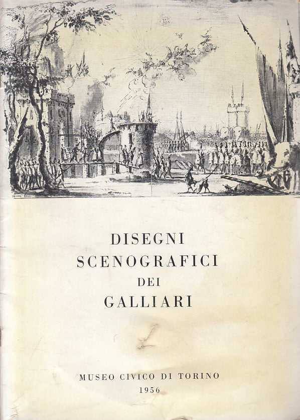 LT- DISEGNI SCENOGRAFICI DEI GALLIARI-- MUSEO CIVICO TORINO--- 1956 - B - YFS483