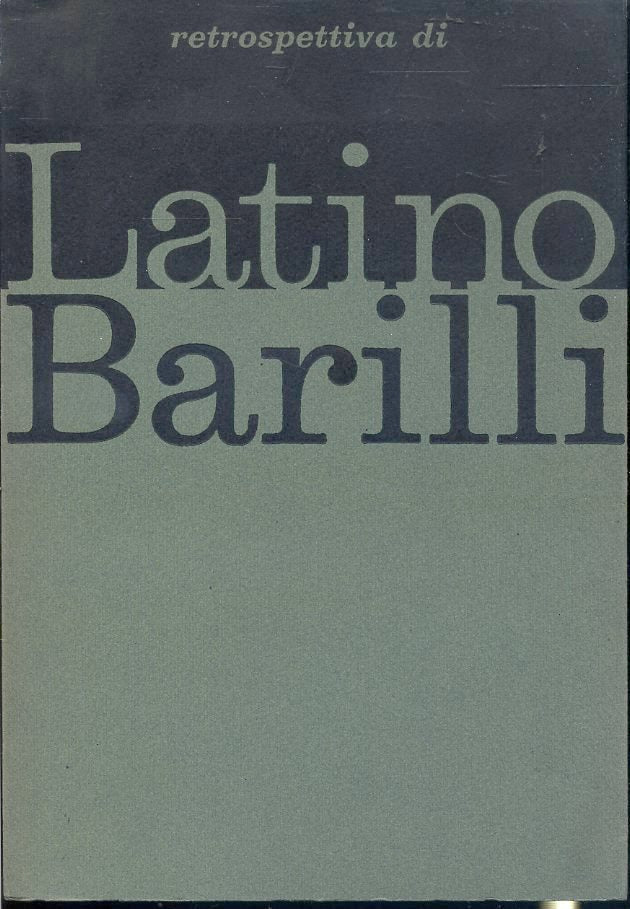 LT- MOSTRA RETROSPETTIVA LATINO BARILLI -- LA NAZIONALE PARMA --- 1963 - B - WPR