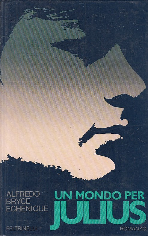 LN- UN MONDO PER JULIUS - ECHENIQUE - FELTRINELLI -- 1a ED. - 1974 - C - YFS663
