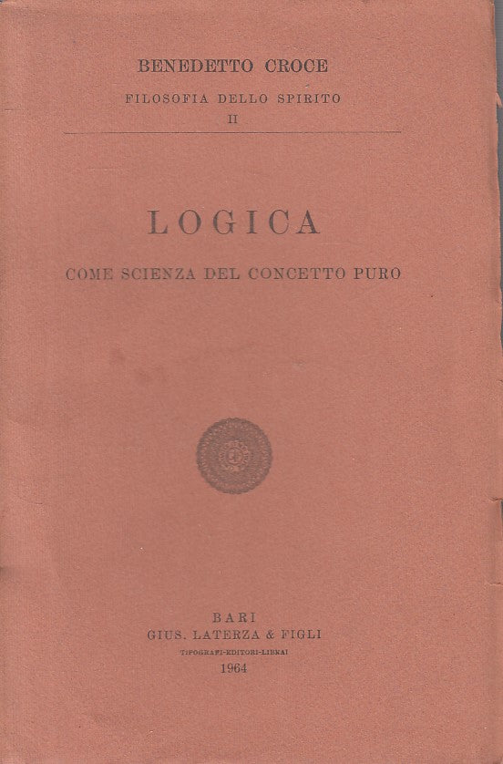 LS- LOGICA COME SCIENZA DEL CONCETTO PURO - CROCE- LATERZA --- 1964 - B - YFS721