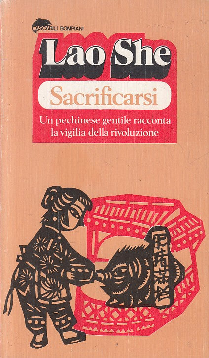 LN- SACRIFICARSI - LAO SHE - BOMPIANI - TASCABILI - 1a ED. - 1977 - B - YFS259