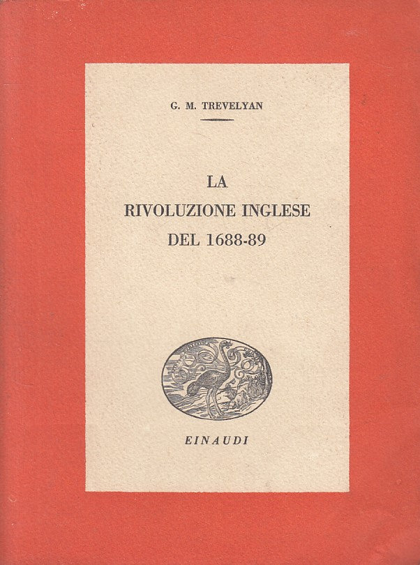 LS- RIVOLUZIONE INGLESE DEL 1688/69 - TREVELYAN - EINAUDI --- 1940 - B - YFS661