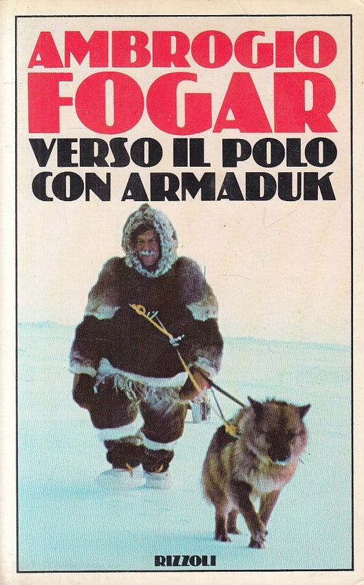 LV- VERSO IL POLO CON ARMADUK - FOGAR - RIZZOLI -- 1a ED. - 1983 - B - ZFS476