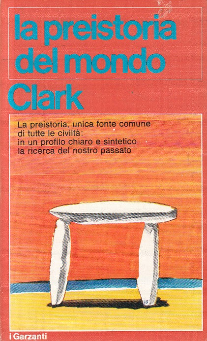 LS- LA PREISTORIA DEL MONDO - CLARK - GARZANTI -- 1a ED. - 1972 - B - ZFS477