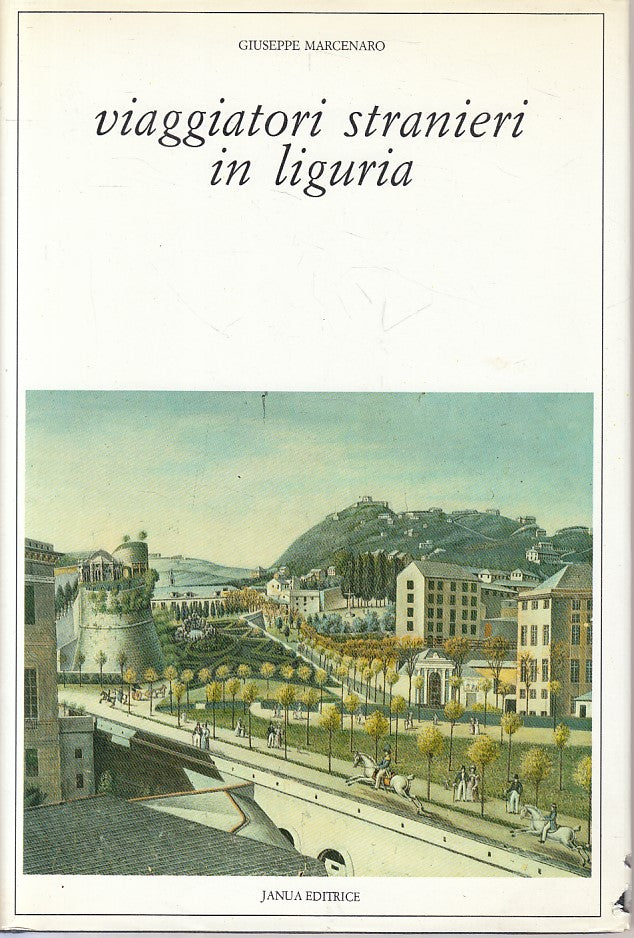 LS- VIAGGIATORI STRANIERI IN LIGURIA - MARCENARO - JANUA --- 1987 - CS - ZFS462