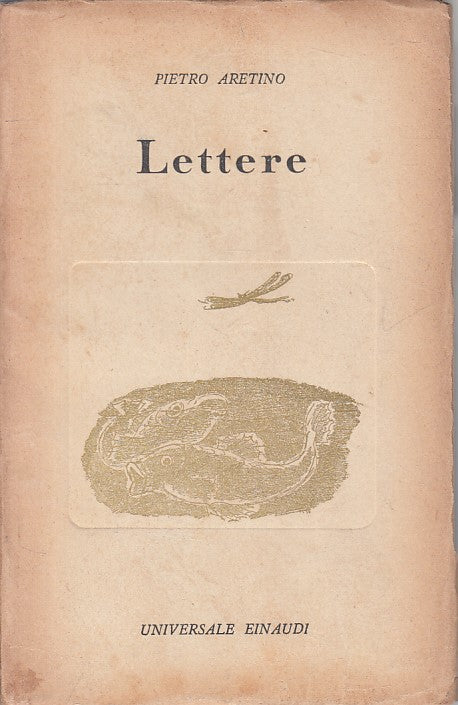 LN- LETTERE - PIETRO ARETINO - EINAUDI - UNIVERSALE -- 1945 - B - ZFS452