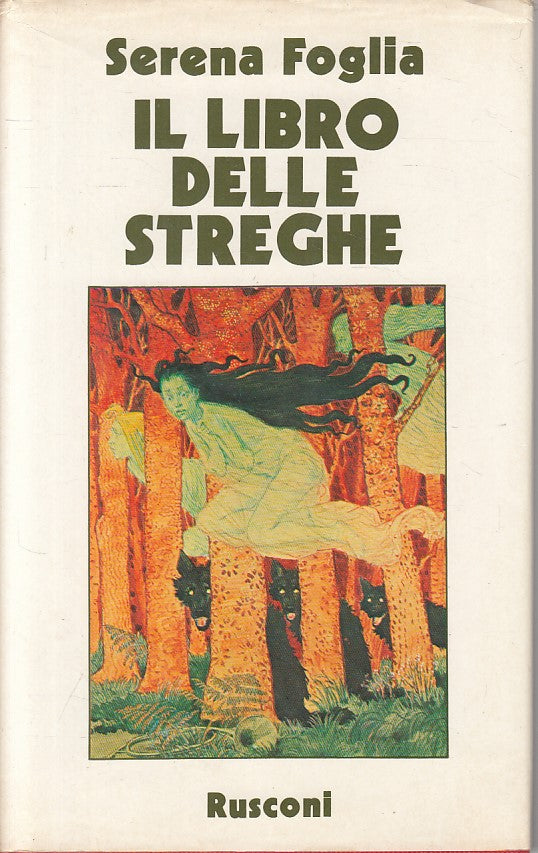 LS- IL LIBRO DELLE STREGHE - SERENA FOGLIA - RUSCONI --- 1981 - CS - ZFS452