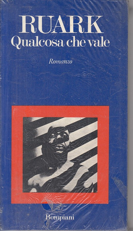 LN- QUALCOSA CHE VALE SIGILLATO - ROBERT RUARK - BOMPIANI--- 1974 - B - ZFS467