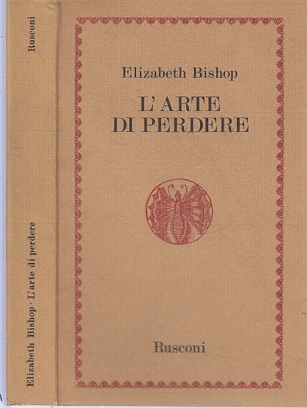 LZ- L'ARTE DI PERDERE - ELIZABETH BISHOP - RUSCONI --- 1982- B- XFS17