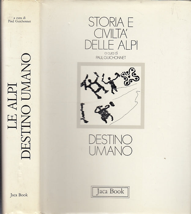 LS- STORIA E CIVILTA' DELLE ALPI DESTINO UMANO -- JACA BOOK --- 1984 - CS- XFS39