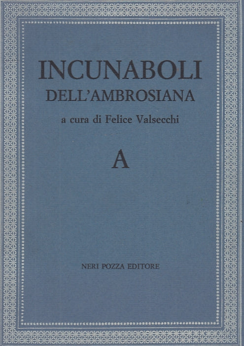LZ- INCUNABOLI DELL'AMBROSIANA- FELICE VALSECCHI- NERI POZZA --- 1972- B- YFS529
