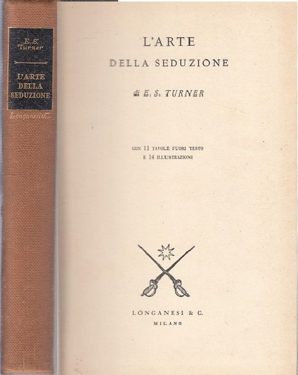 LZ- L'ARTE DELLA SEDUZIONE - E.S. TURNER - LONGANESI --- 1955 - C - YFS722