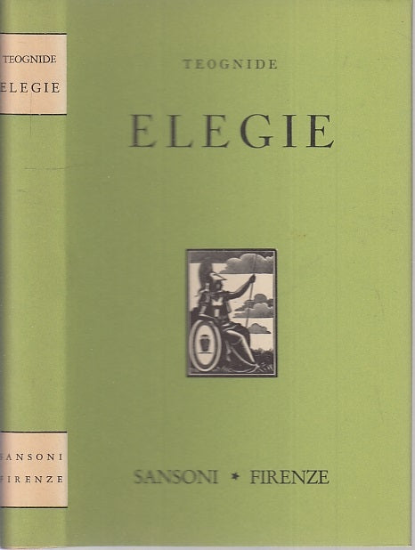 LN- ELEGIE GRECO TESTO ITALIANO A FRONTE - TEOGNIDE - SANSONI--- 1958- CS- XFS56