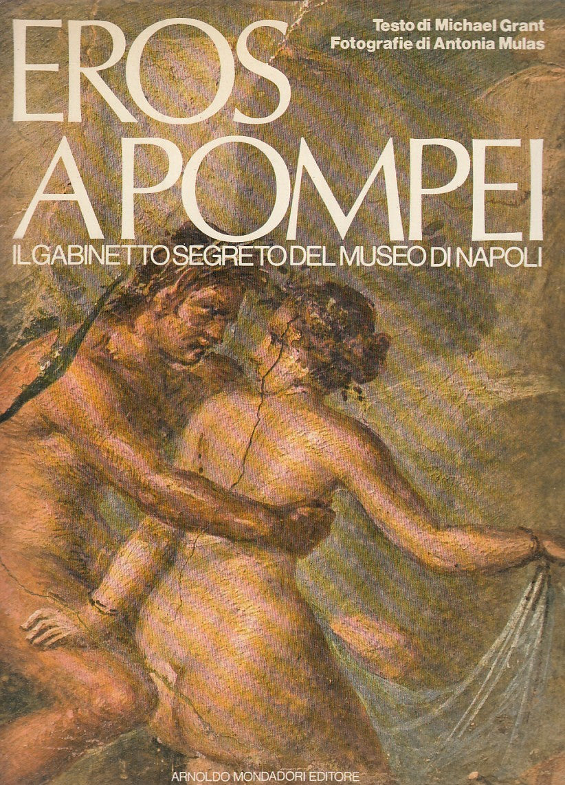 LT - EROS A POMPEI - MICHAEL GRANT - MONDADORI --- 1974 - CS - YFS725