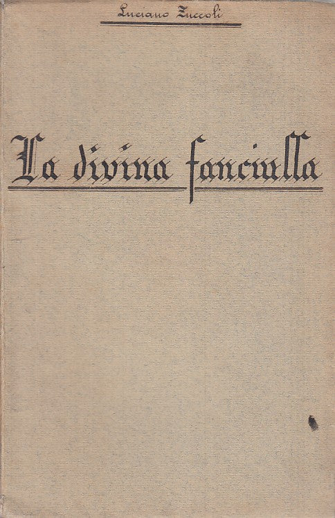 LN - LA DIVINA FANCIULLA- LUCIANO ZUCCOLI - FRATELLI TREVES --- 1926 - B - ZFS34