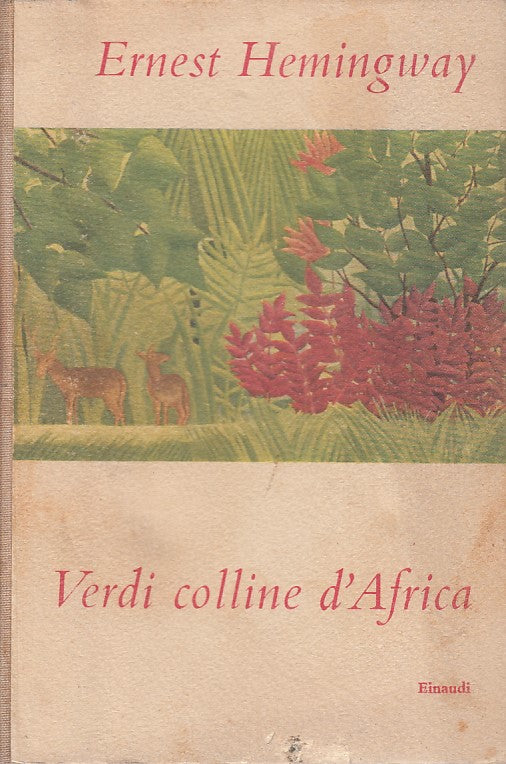 LN- VERDI COLLINE D'AFRICA- HEMINGWAY- EINAUDI - I CORALLI -- 1954 - C - ZFS191