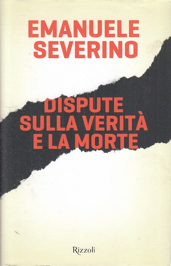 LZ- DISPUTE SULLA VERITA' E LA MORTE - SEVERINO - RIZZOLI --- 2018 - CS - ZFS242