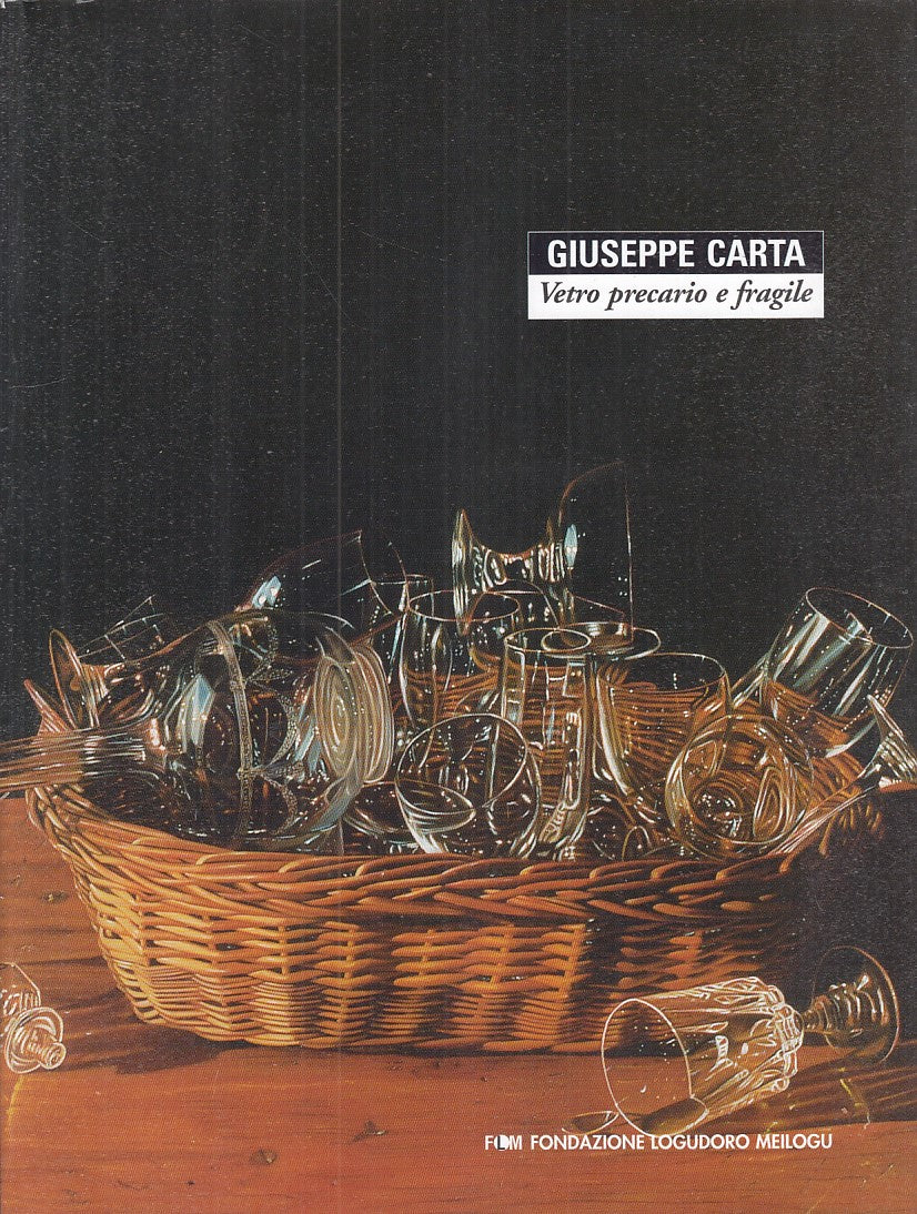 LT - GIUSEPPE CARTA. VETRO PRECARIO E FRAGILE -- FLM --- 2007 - B - ZFS673
