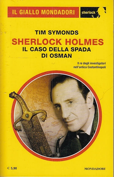 LG- GIALLO MONDADORI SHERLOCK N.40 HOLMES SPADA OSMAN - SYMONDS ---- 2017-B- YFS