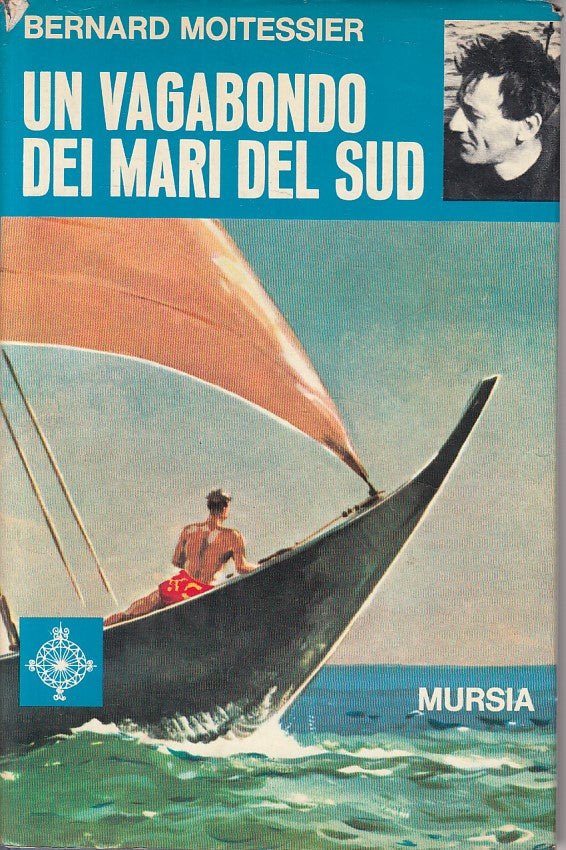 LN- VAGABONDO DEI MARI DEL SUD- MOITESSIER- MURSIA -- 1a ED.- 1969 - CS - ZFS110
