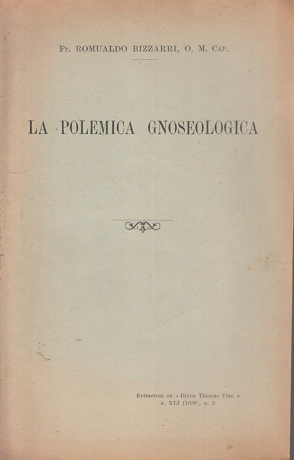 LS - LA POLEMICA GNOSEOLOGICA - ROMUALDO BIZZARRI ---- 1938 - B - YFS722