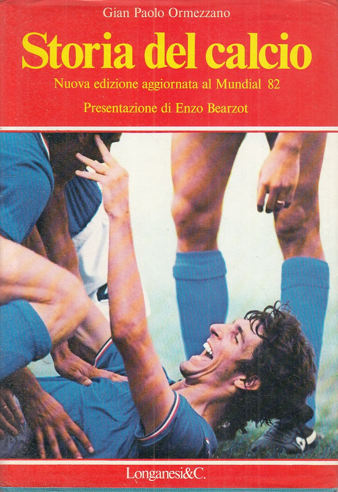 LZ- STORIA DEL CALCIO - GIAN PAOLO ORMEZZANO - LONGANESI --- 1982 - CS - ZFS629
