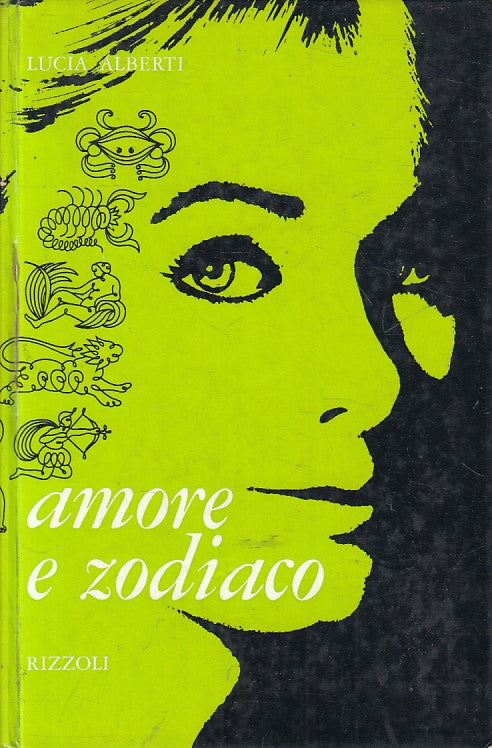 LS- AMORE E ZODIACO - LUCIA ALBERTI - RIZZOLI --- 1970 - C - ZFS618