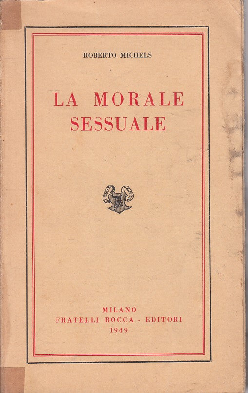 LS- LA MORALE SESSUALE - MICHELS - BOCCA - SCIENZE MODERNE -- 1949 - B - ZFS618