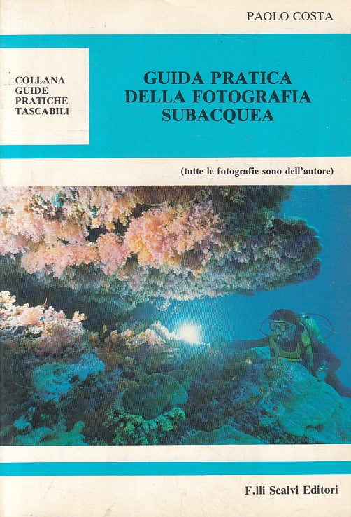 LZ- GUIDA PRATICA FOTOGRAFIA SUBACQUEA - COSTA - SCLAVI --- 1985 - B - ZFS628