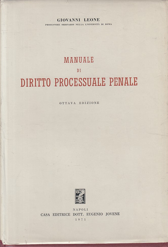 LZ- MANUALE DI DIRITTI PROCESSUALE PENALE - LEONE - JOVENE--- 1971 - CS - ZFS215