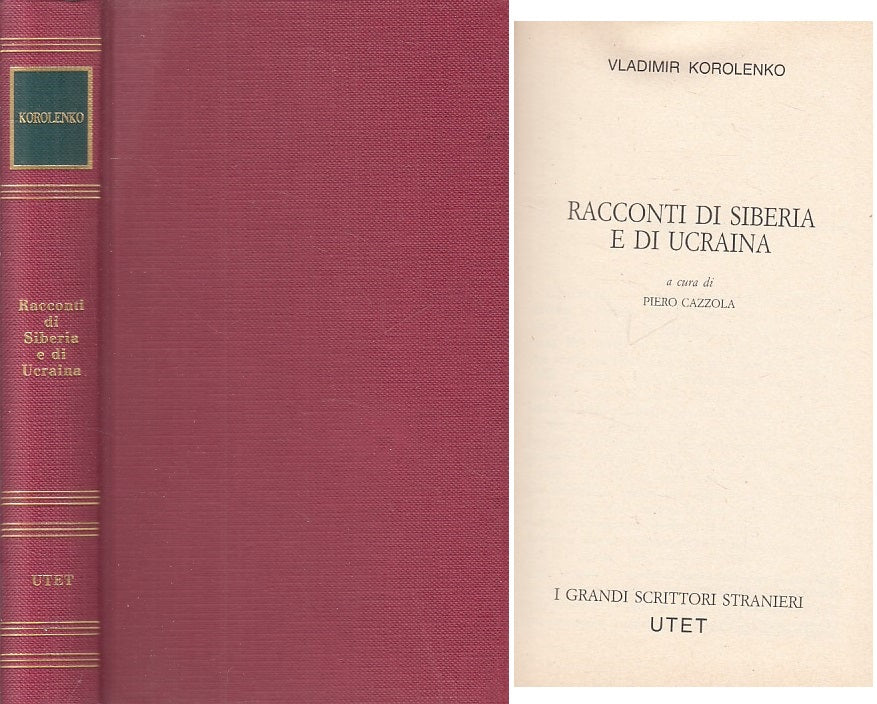 LN- RACCONTI SIBERIA E UCRAINA - KOROLENKO - UTET- SCRITTORI-- 1981 - C - ZFS216