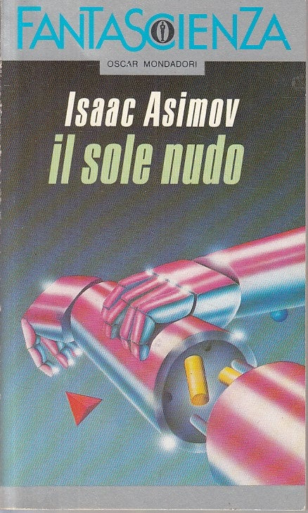 LN- IL SOLE NUDO - ASIMOV - MONDADORI - FANTASCIENZA -- 1986 - B - YFS999
