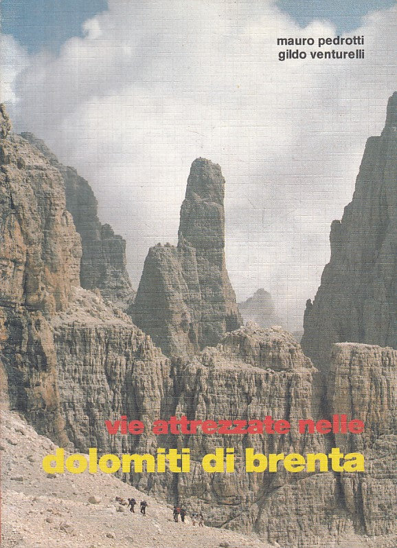 Vie attrezzate nelle Dolomiti di Brenta - Pedrotti Venturelli - Alpitre- ZFS256