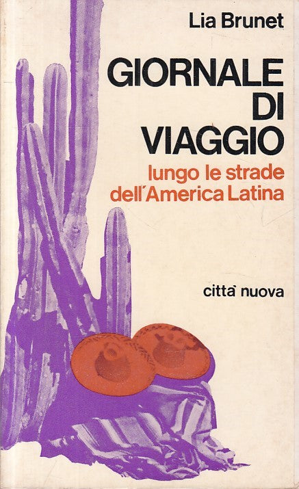 Giornale di Viaggio America Latina - Lia Brunet - Citta' Nuova - 1970 - ZFS256