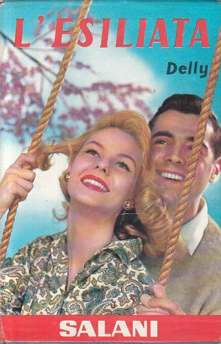 LN- L'ESILIATA - DELLY - SALANI- ROMANZI ROSA -- 1961 - CS - ZFS256