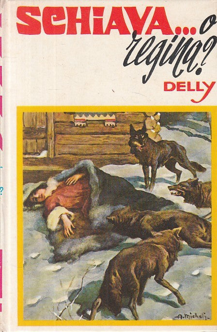LN- SCHIAVA... O REGINA? - DELLY - SALANI - ROMANZI ROSA -- 1959 - C - ZFS256