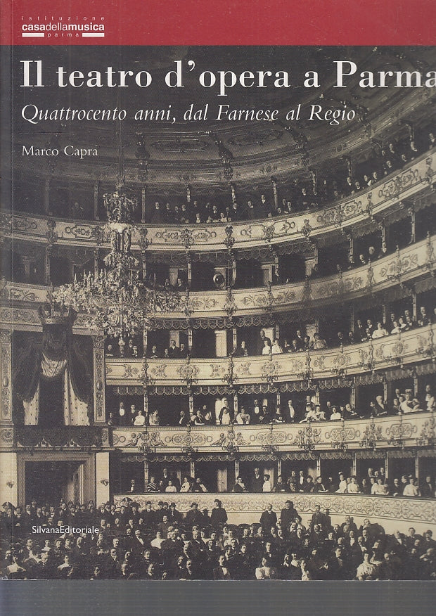 LT- IL TEATRO D'OPERA A PARMA FARNESE REGIO- MARCO CAPRA- SILVANA--- 2007- B-WPR
