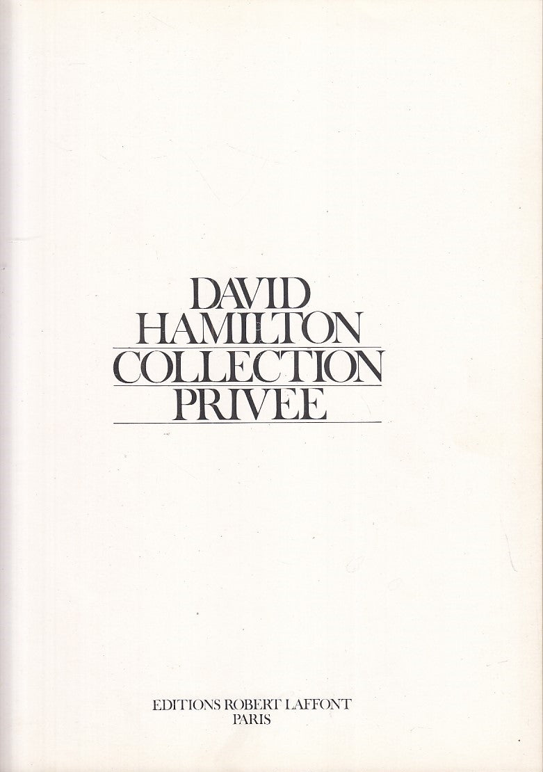 LT- LA COLLECTION PRIVEE DE DAVID HAMILTON- COUTTES- LAFFONT--- 1976- C - YDS108
