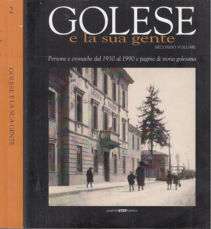 LS- GOLESE E LA SUA GENTE SECONDO VOLUME PARMA -- GRAFICHE STEP --- 2008- B- WPR