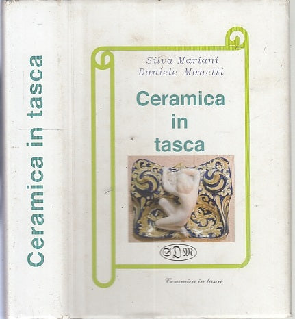 LT- CERAMICA IN TASCA - MARIANI MANETTI - CDM -- 1a ED. - 2006 - CS - XFS86