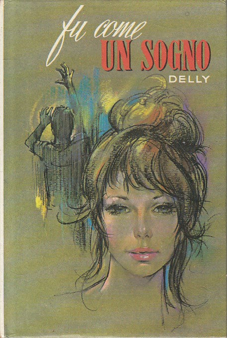 LN- FU COME UN SOGNO - DELLY - SALANI - ROMANZI ROSA -- 1976 - CS - ZFS620